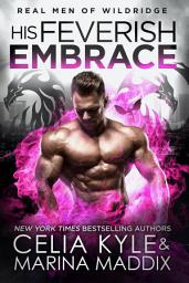 Icon image His Feverish Embrace - Real Men Romance™ (Paranormal Dragon Shifter Romance)