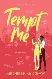 Icon image Tempt Me: A Brother’s Best Friend Workplace Standalone Romantic Comedy