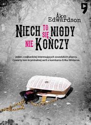 Icon image Niech to się nigdy nie kończy. Komisarz Erik Winter. Tom IV
