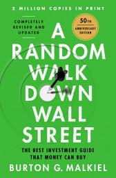 Icon image A Random Walk Down Wall Street: The Best Investment Guide That Money Can Buy, Edition 13