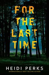 Icon image For the Last Time: A Novel