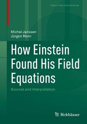 Icon image How Einstein Found His Field Equations: Sources and Interpretation