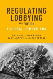 Icon image Regulating lobbying: A global comparison, 2nd edition, Edition 2
