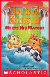 Icon image Hot Rod Hamster Meets His Match! (Scholastic Reader, Level 2)