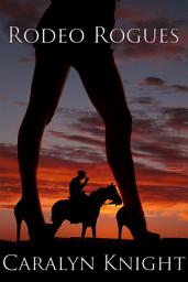 Icon image Rodeo Rogues: An Erotic Threesome Fantasy