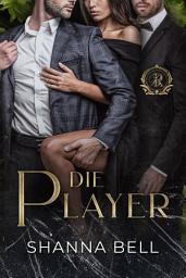 Icon image Bad Romance - Die Player: ein MFM-Mafia-Liebesroman