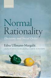 Icon image Normal Rationality: Decisions and Social Order