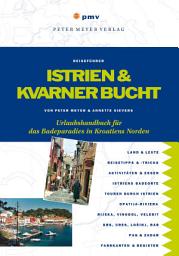Icon image Istrien und Kvarner Bucht: Urlaubshandbuch für das Badeparadies in Kroatiens Norden Mit den Inseln Cres, Losinj, Krk, Rab und Pag, Ausgabe 2