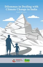 Icon image Dilemmas in Dealing with Climate Change in India