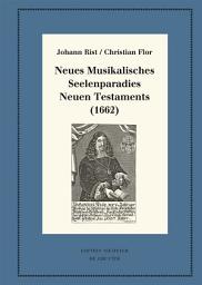 Icon image Neues Musikalisches Seelenparadies Neuen Testaments (1662): Kritische Ausgabe und Kommentar. Kritische Edition des Notentextes