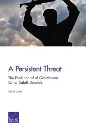 Icon image A Persistent Threat: The Evolution of Al Qa'ida and Other Salafi Jihadists