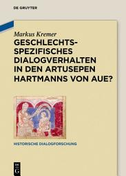 Icon image Geschlechtsspezifisches Dialogverhalten in den Artusepen Hartmanns von Aue?