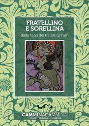 Icon image Fratellino e sorellina: Audio libro illustrato con le immagini d'epoca del Museo Figurina