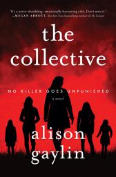 Icon image The Collective: A Novel