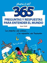 Icon image 365 preguntas y respuestas para entender el mundo: Las preguntas más curiosas... y las respuestas más fascinantes