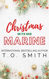 Icon image Christmas With Her Marine: A Feel-Good Christmas Romance