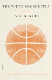 Icon image The White Boy Shuffle: A Novel, Edition 2