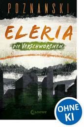 Icon image Eleria (Band 2) - Die Verschworenen: Dystopischer Thriller der Spiegel Bestseller-Autorin