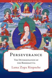 Icon image Perseverance: The Determination of the Bodhisattva