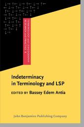 Icon image Indeterminacy in Terminology and LSP: Studies in honour of Heribert Picht