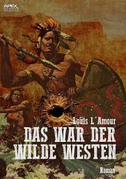 Icon image DAS WAR DER WILDE WESTEN: Der Roman zum Film