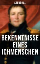 Icon image Bekenntnisse eines Ichmenschen: Erinnerungen eines Egotisten