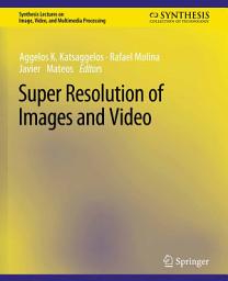Icon image Super Resolution of Images and Video