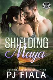 Icon image Shielding Maya: A steamy, small-town, protector romance