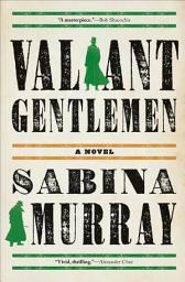 Icon image Valiant Gentlemen: A Novel