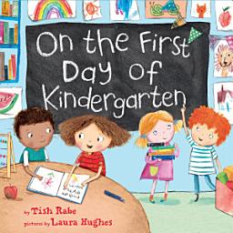 Icon image On the First Day of Kindergarten: A First Day of School Book for Kids