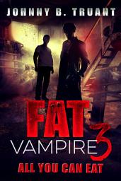 Icon image Fat Vampire 3: All You Can Eat