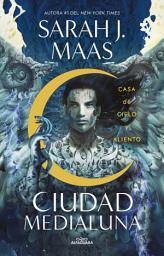 Icon image Casa de cielo y aliento (Ciudad Medialuna 2)