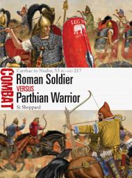 Icon image Roman Soldier vs Parthian Warrior: Carrhae to Nisibis, 53 BCAD 217