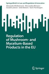 Icon image Regulation of Mushroom- and Mycelium-Based Products in the EU