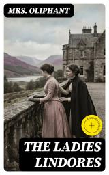 Icon image The Ladies Lindores: Enriched edition.