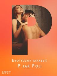 Icon image Erotyczny alfabet: P jak Poli - zbiór opowiadań: Tom 17
