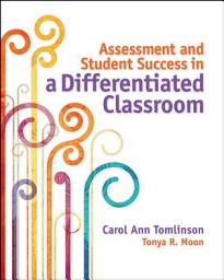 Icon image Assessment and Student Success in a Differentiated Classroom