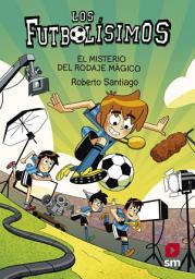 Icon image Los Futbolísimos 24: El misterio del rodaje mágico