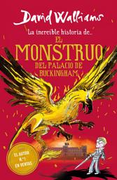 Icon image La increíble historia de... - El monstruo del Buckingham Palace