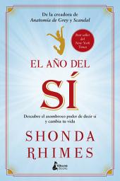 Icon image El año del sí: Descubre el asombroso poder de decir sí y cambia tu vida