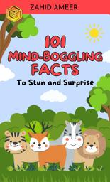 Icon image 101 Mind-Boggling Facts To Stun and Surprise