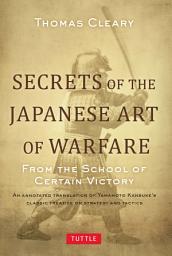 Icon image Secrets of the Japanese Art of Warfare: From the School of Certain Victory