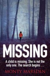 Icon image Missing: A gripping serial killer thriller