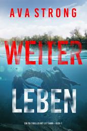 Icon image Weiterleben (Ein FBI-Thriller mit Lily Dawn – Buch 1)