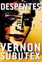 Icon image Vernon Subutex, 2: roman