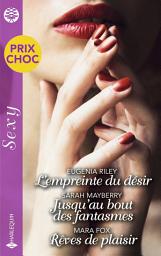 Icon image L'empreinte du désir - Jusqu'au bout des fantasmes - Rêves de plaisir