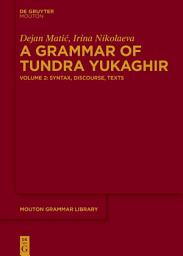 Icon image A Grammar of Tundra Yukaghir: Volume 2: Syntax, Discourse, Texts