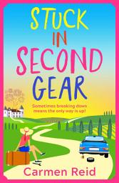 Icon image Stuck in Second Gear: A laugh-out-loud journey to self-discovery