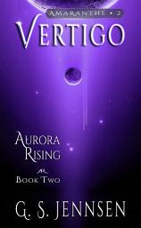 Icon image Vertigo: Aurora Rising Book Two
