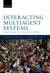 Icon image Interacting Multiagent Systems: Kinetic equations and Monte Carlo methods